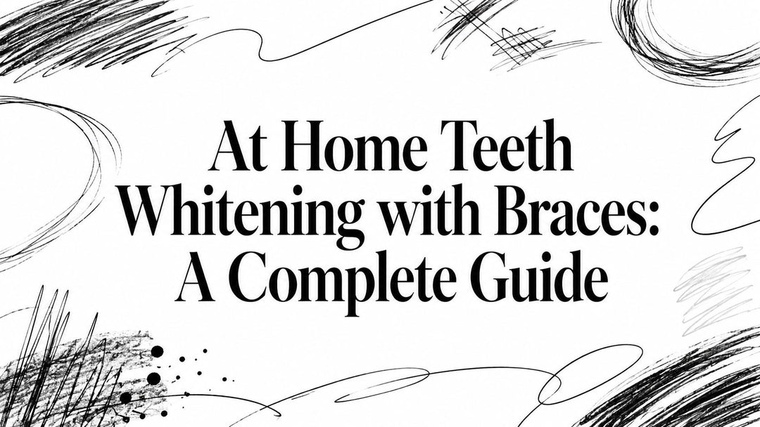 At Home Teeth Whitening with Braces: A Complete Guide