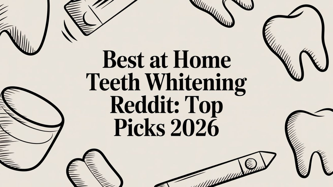 Best At Home Teeth Whitening Reddit: Top Picks 2026