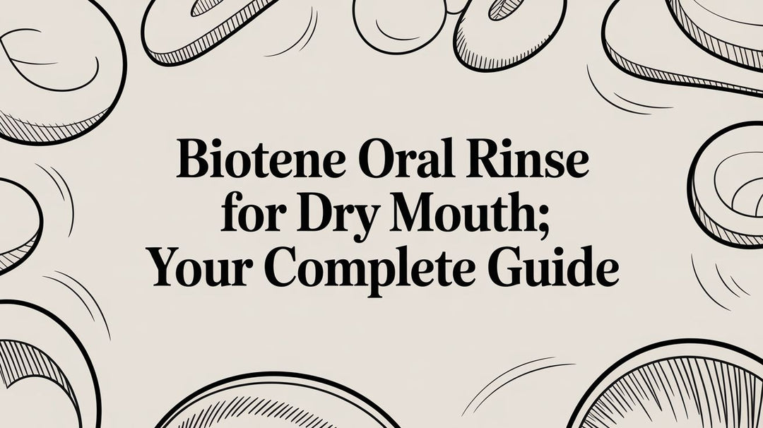 Biotene Oral Rinse for Dry Mouth: Your Complete Guide