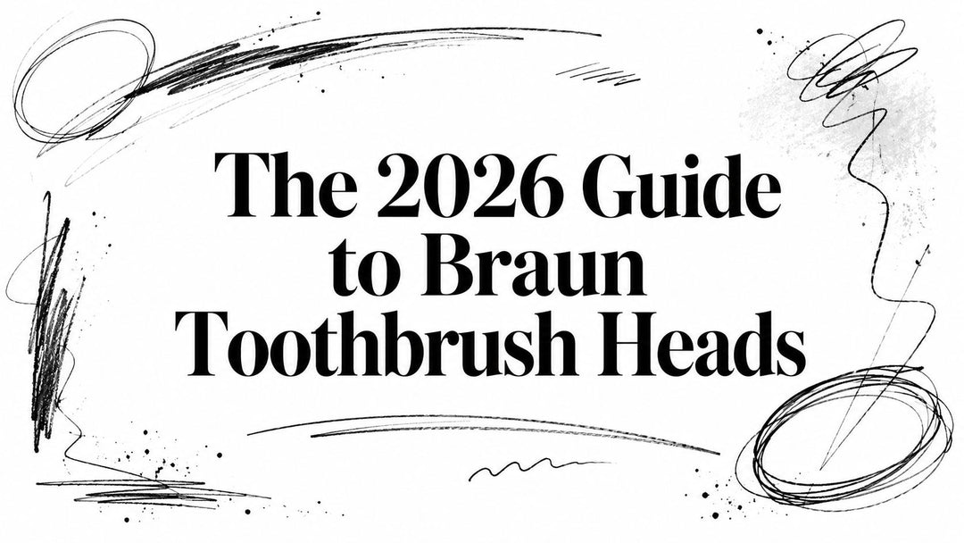 The 2026 Guide to Braun Toothbrush Heads