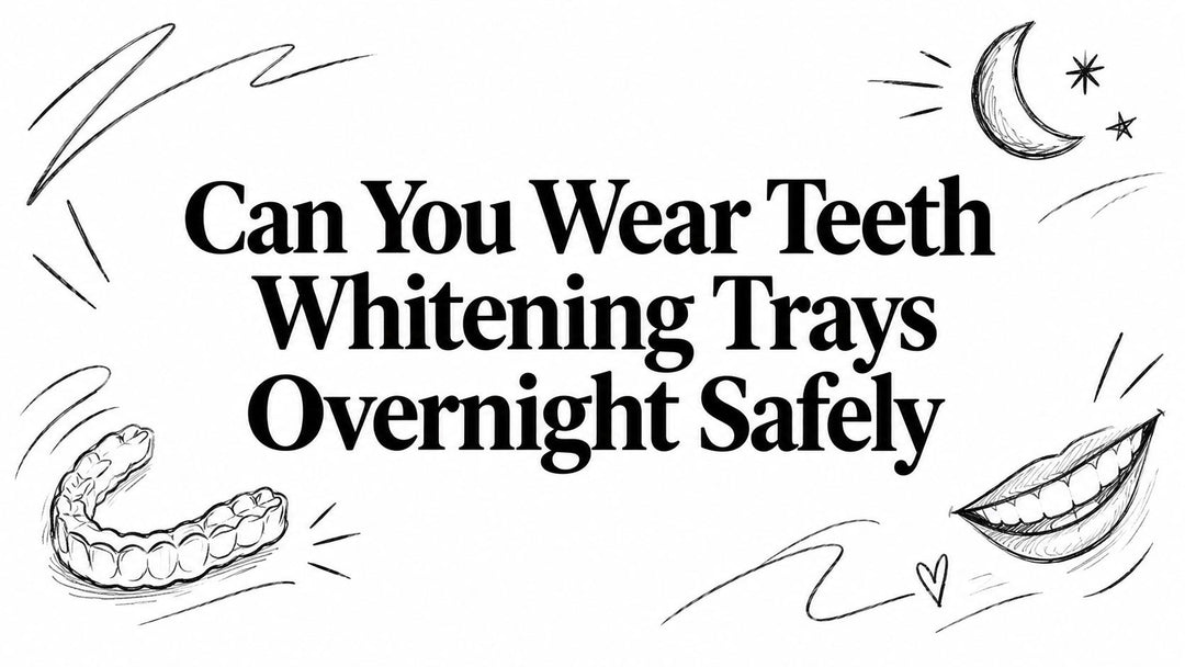 Can You Wear Teeth Whitening Trays Overnight Safely