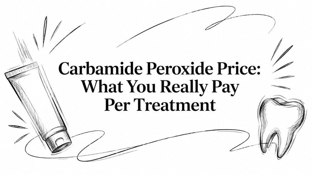 Carbamide Peroxide Price: What You Really Pay Per Treatment
