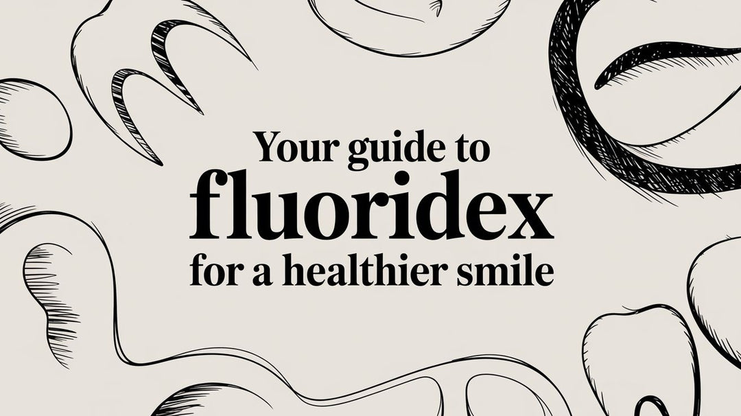 Your Guide to Fluoridex for a Healthier Smile