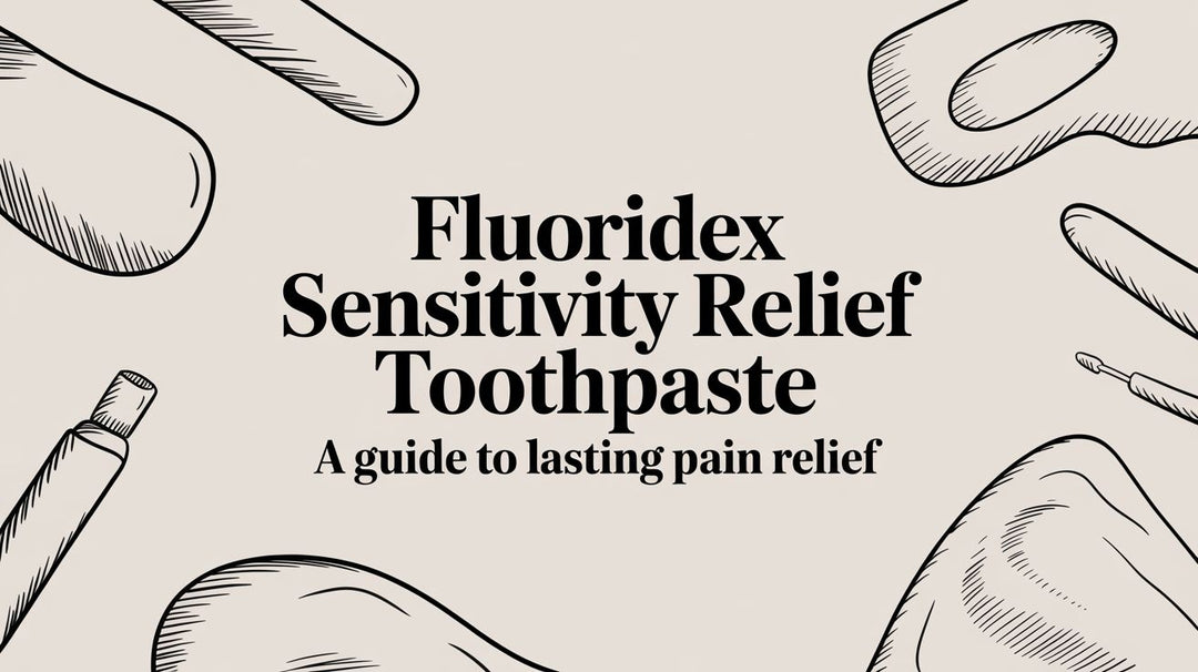 Fluoridex Sensitivity Relief Toothpaste A Guide to Lasting Pain Relief