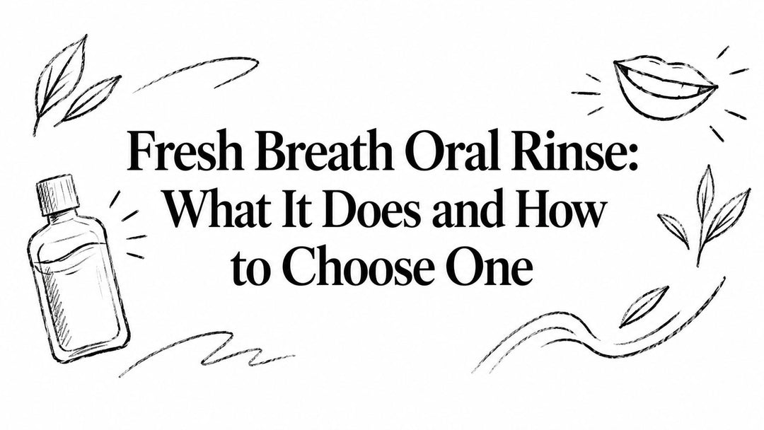 Fresh Breath Oral Rinse: What It Does and How to Choose One
