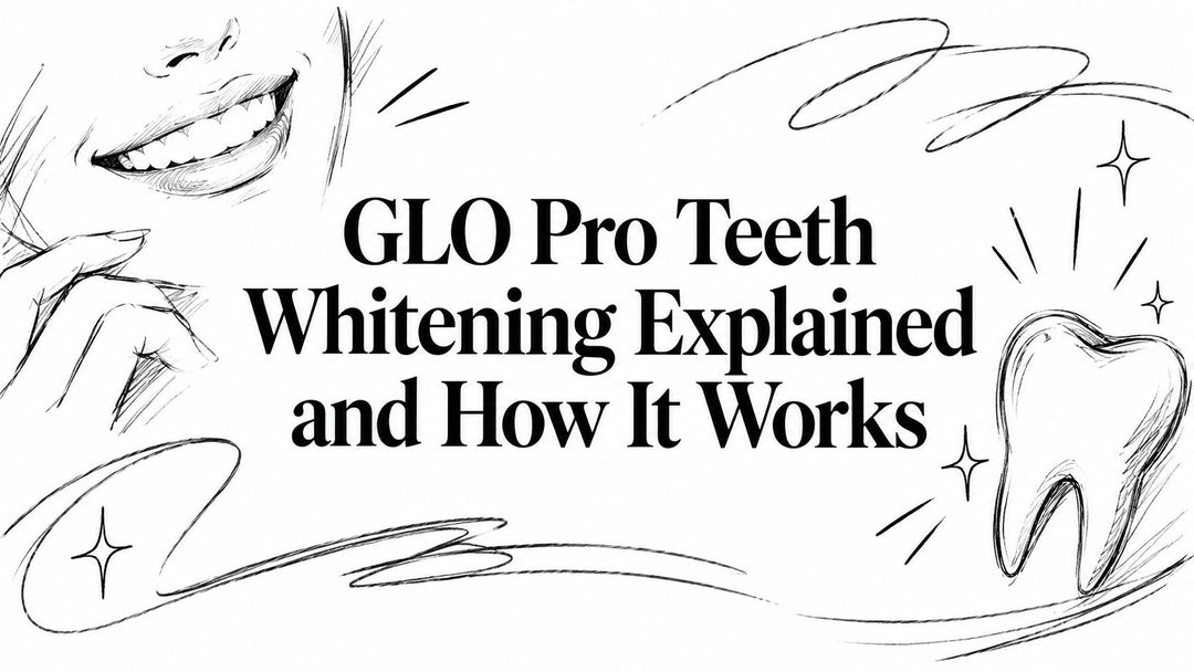 GLO Pro Teeth Whitening Explained and How It Works