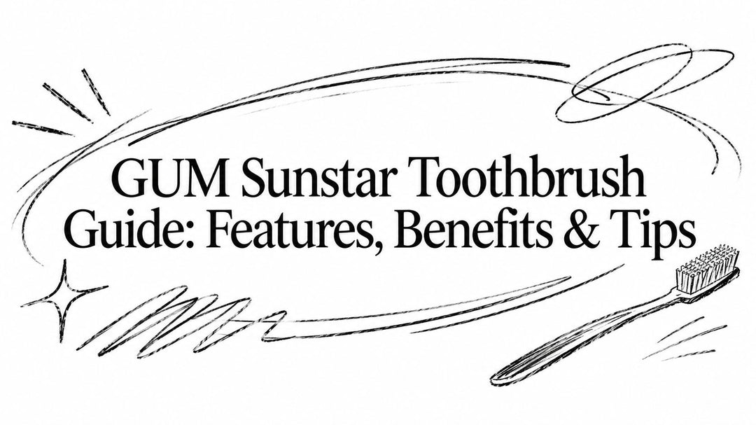 GUM Sunstar Toothbrush Guide: Features, Benefits & Tips