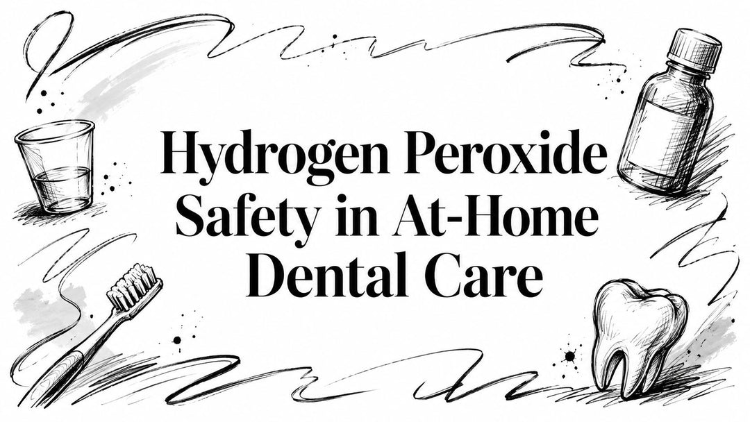 Hydrogen Peroxide Safety in At-Home Dental Care