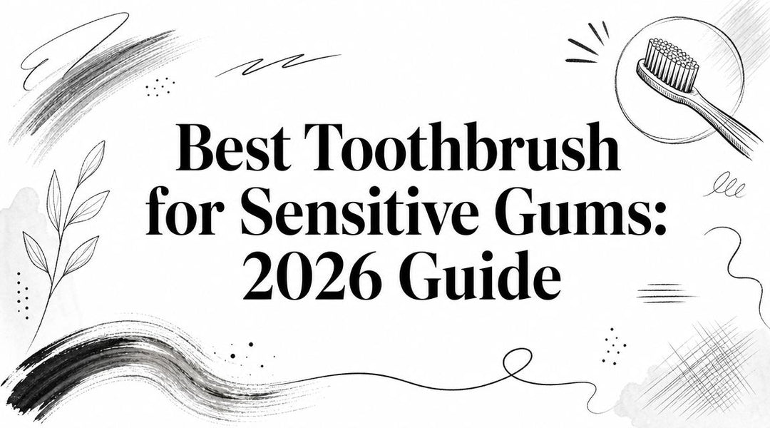 Best Toothbrush for Sensitive Gums: 2026 Guide