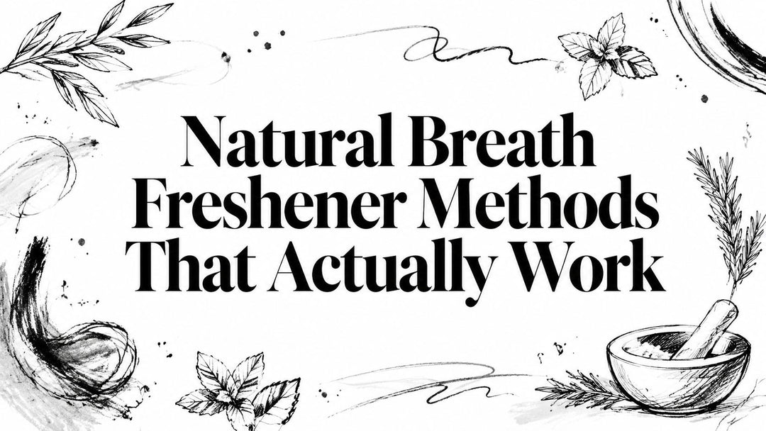 Natural Breath Freshener Methods That Actually Work