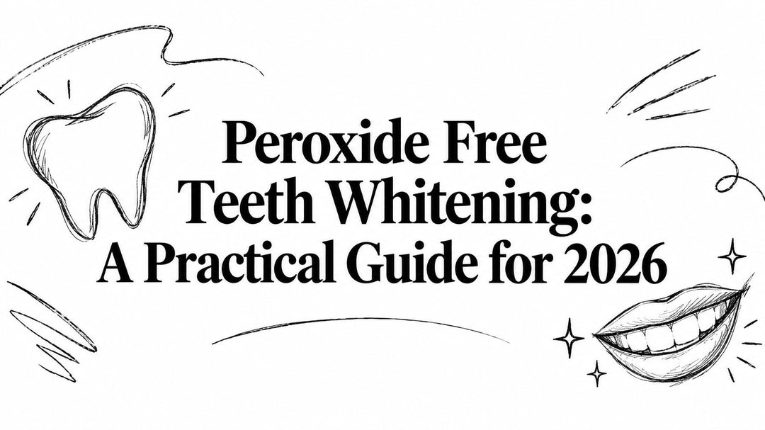 Peroxide Free Teeth Whitening: A Practical Guide for 2026