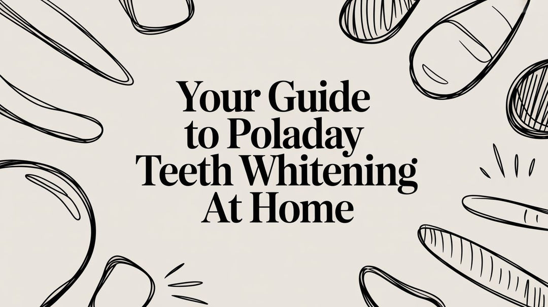 Your Guide to PolaDay Teeth Whitening at Home