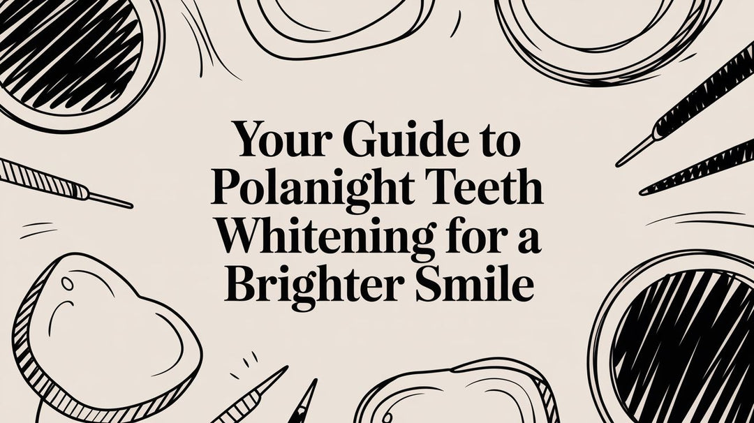 Your Guide to Polanight Teeth Whitening for a Brighter Smile