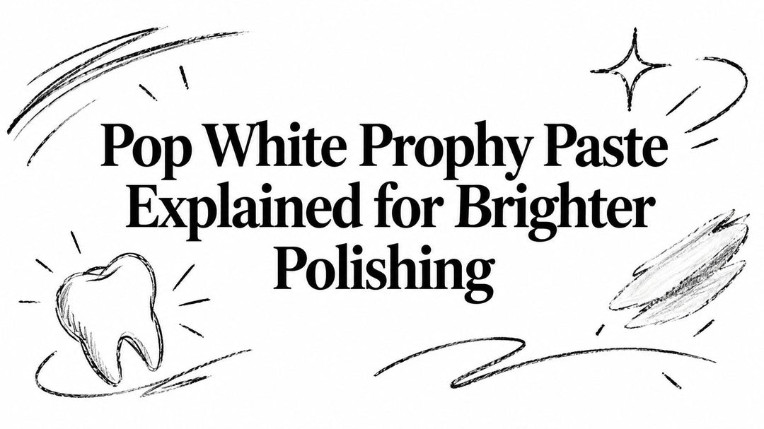 Pop White Prophy Paste Explained for Brighter Polishing