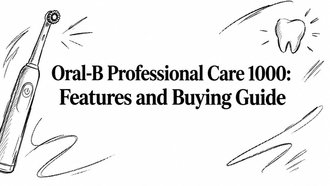 Oral-B Professional Care 1000: Features and Buying Guide