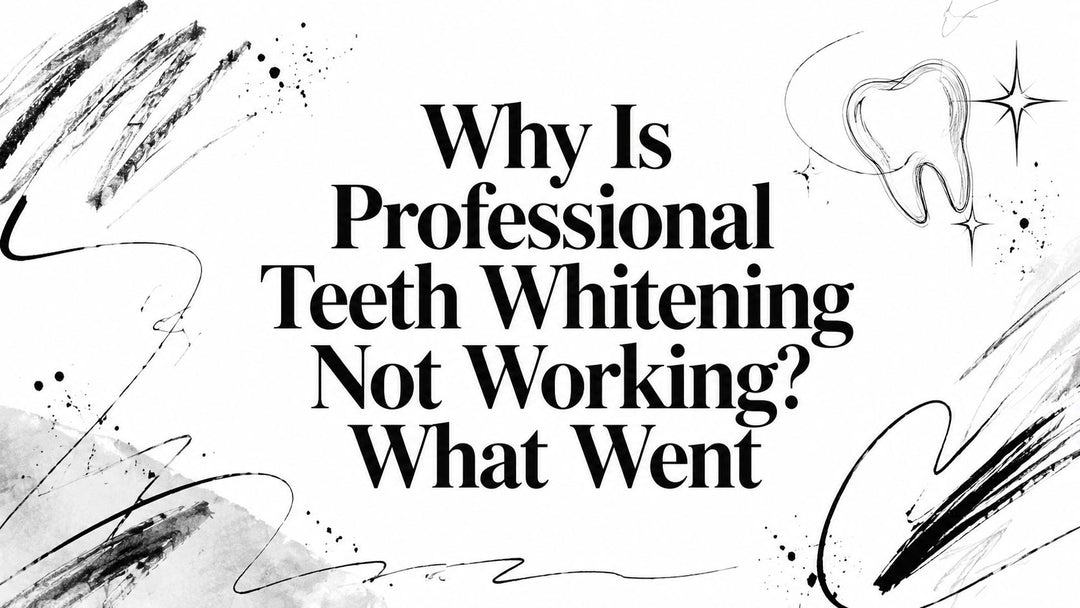 Why Is Professional Teeth Whitening Not Working? What Went