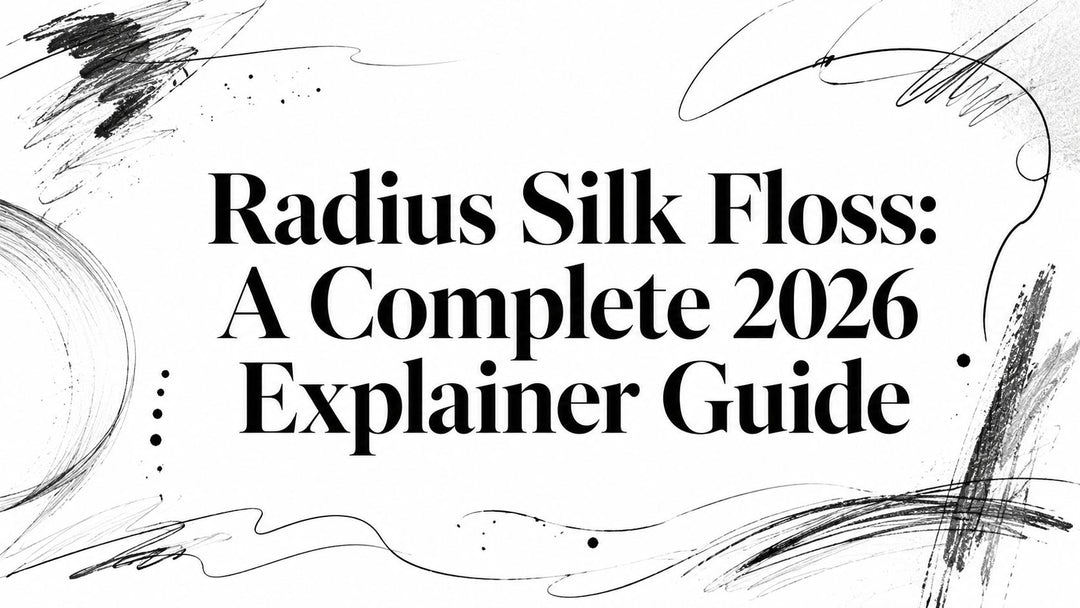 Radius Silk Floss: A Complete 2026 Explainer Guide
