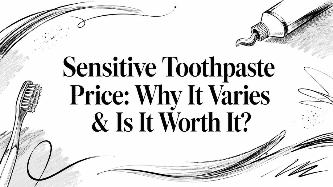 Sensitive Toothpaste Price: Why It Varies & Is It Worth It?