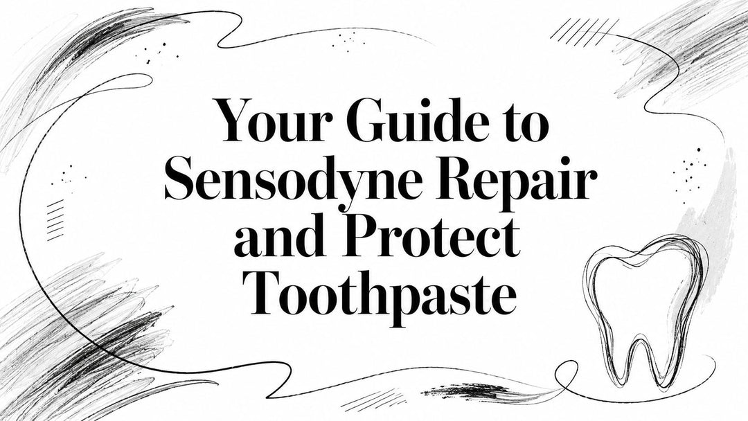 Your Guide to Sensodyne Repair and Protect Toothpaste