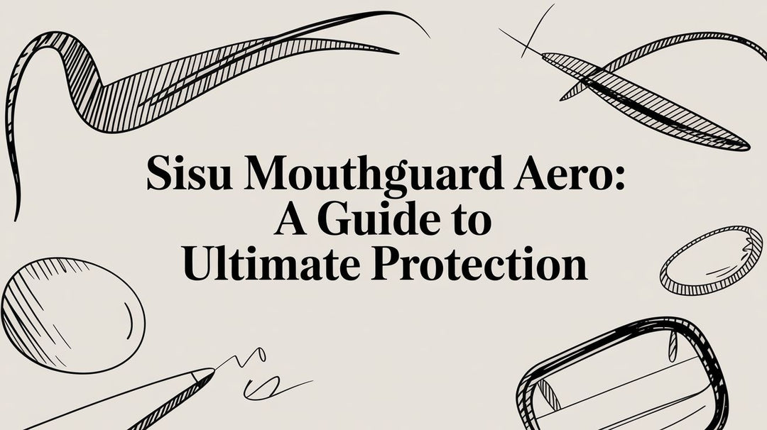 SISU Mouthguard Aero: A Guide to Ultimate Protection