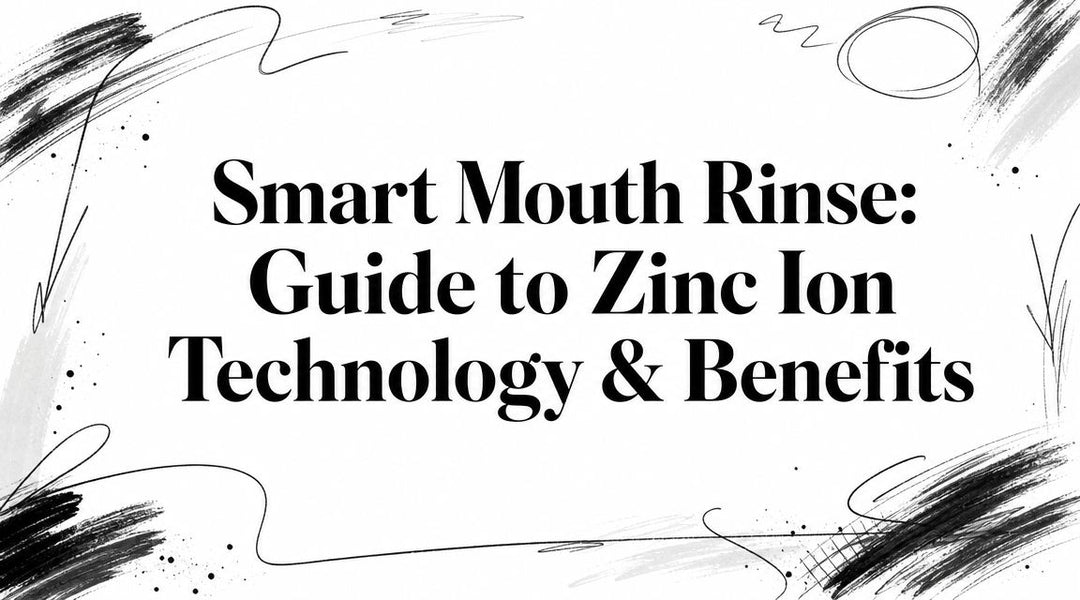 Smart Mouth Rinse: Guide to Zinc Ion Technology & Benefits