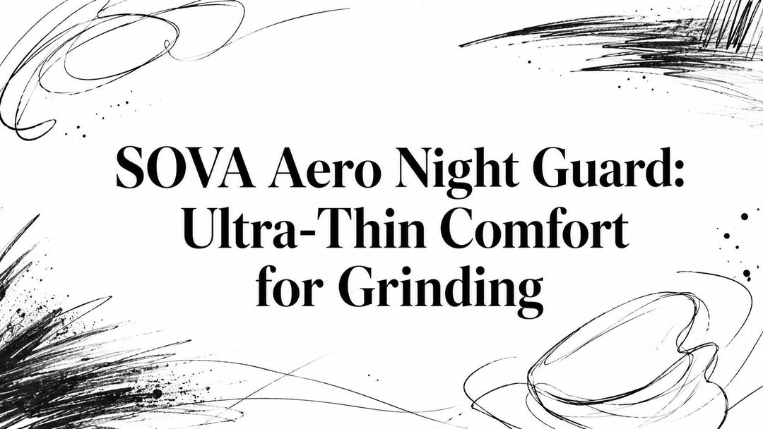 SOVA Aero Night Guard: Ultra-Thin Comfort for Grinding