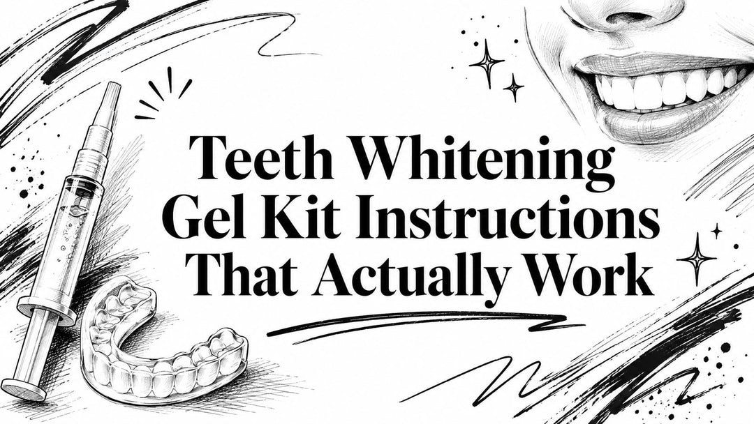Teeth Whitening Gel Kit Instructions That Actually Work
