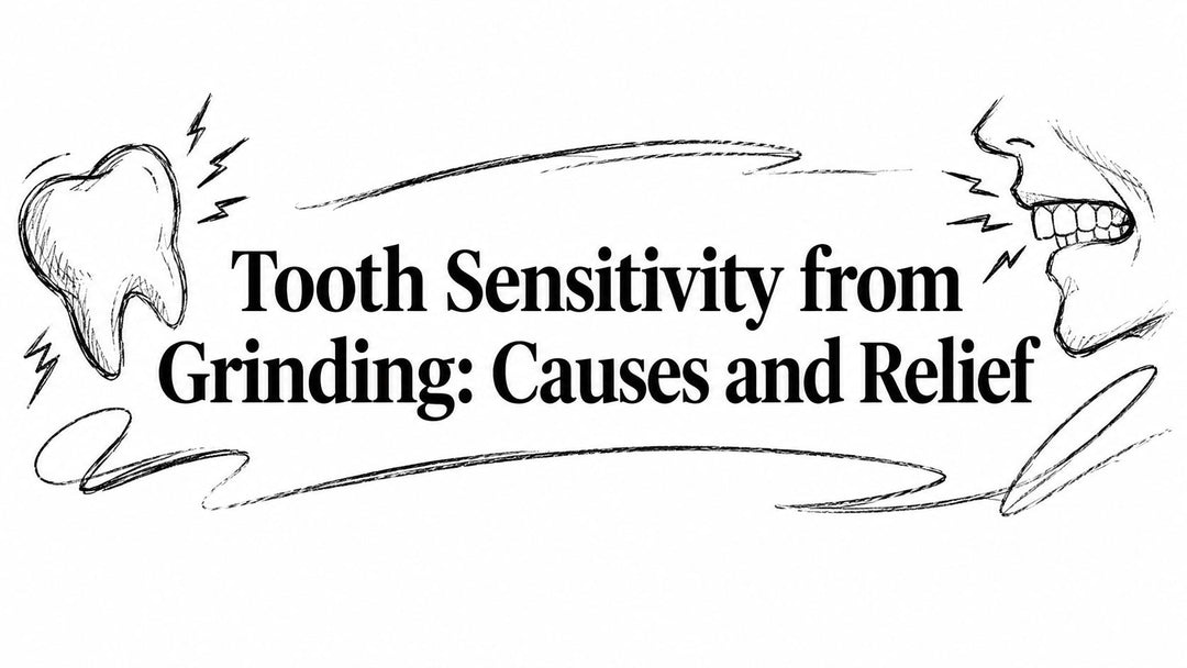 Tooth Sensitivity from Grinding: Causes and Relief