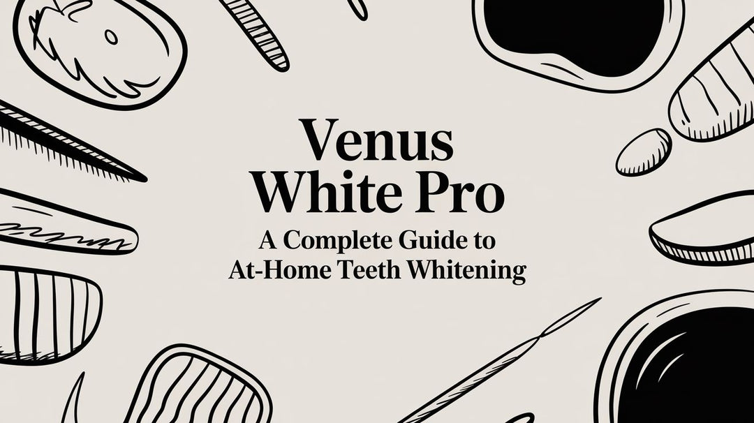 Venus White Pro A Complete Guide to At-Home Teeth Whitening