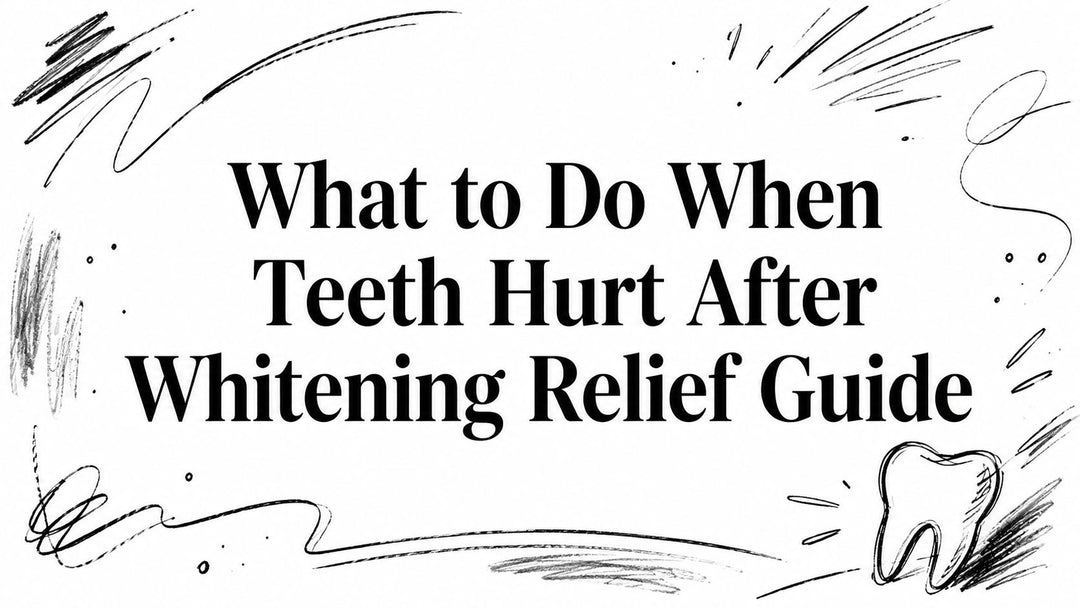 What to Do When Teeth Hurt After Whitening Relief Guide