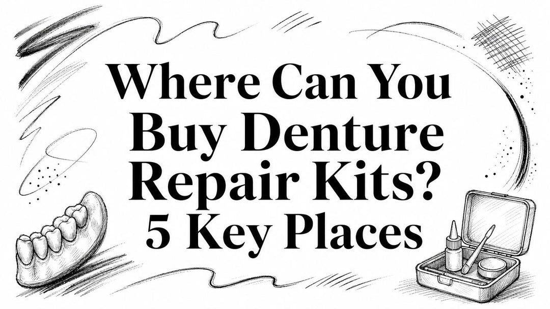 Where Can You Buy Denture Repair Kits? 5 Key Places