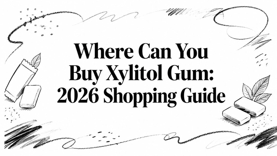 Where Can You Buy Xylitol Gum: 2026 Shopping Guide