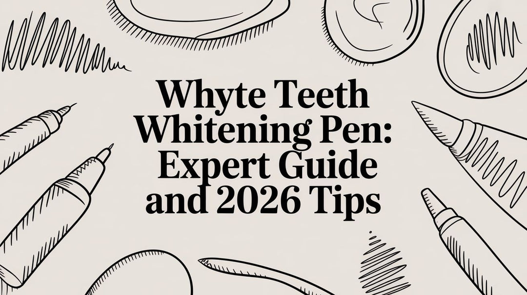 Whyte Teeth Whitening Pen: Expert Guide and 2026 Tips