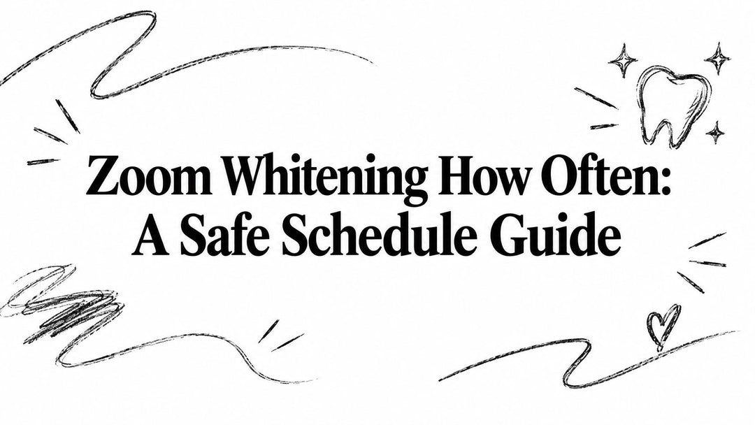 Zoom Whitening How Often: A Safe Schedule Guide