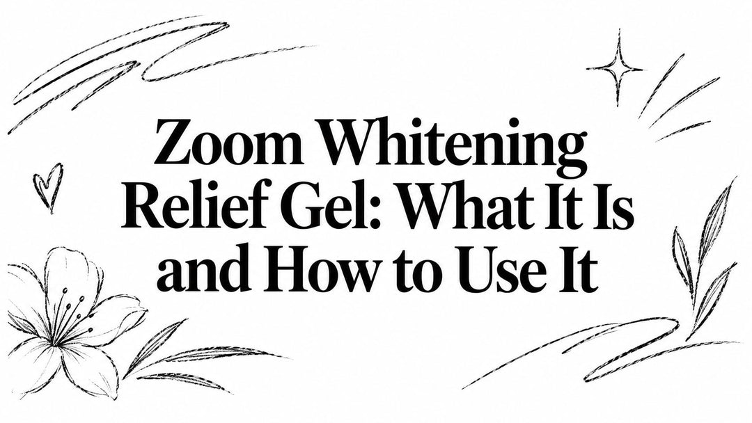 Zoom Whitening Relief Gel: What It Is and How to Use It